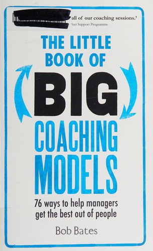 Bob Bates: The Little Book of Big Coaching Models (2015)