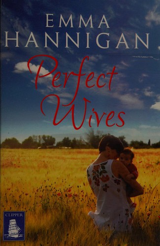 Emma Hannigan: Perfect wives (2014, W F Howes Ltd)