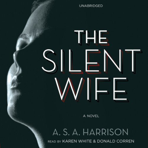 Karen White, Donald Corren, A. S. A. Harrison: The Silent Wife (AudiobookFormat, 2013, Blackstone Audio, Inc., Blackstone Audiobooks)