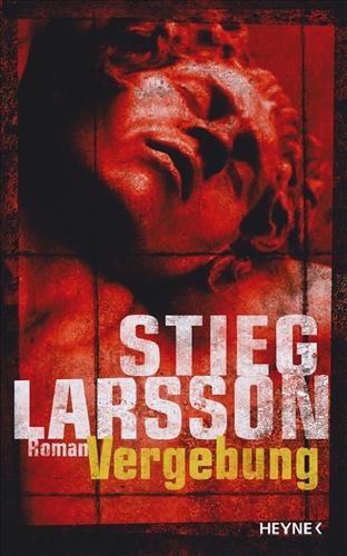 Stieg Larsson: Vergebung (Hardcover, German language, 2008, Wilhelm Heyne Verlag)