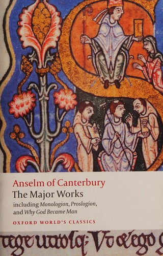 Anselm of Canterbury: Anselm of Canterbury: The Major Works (2008, Oxford University Press)