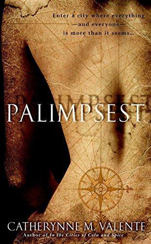 Catherynne M. Valente: Palimpsest (2009, Bantam Spectra, Bantam Books)