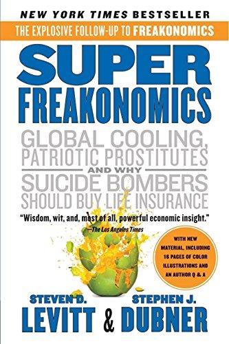 Steven D. Levitt, Stephen J. Dubner: SuperFreakonomics (2011)