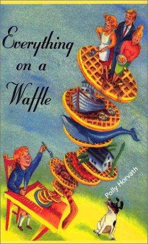 Polly Horvath: Everything on a waffle (2001, Thorndike Press)