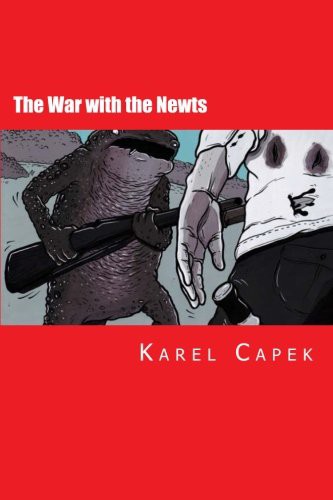 Karel Čapek, Will Jonson: The War with the Newts (Paperback, 2014, CreateSpace Independent Publishing Platform)