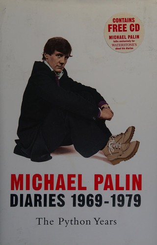 Michael Palin: Diaries 1969-1979 (2006, Weidenfeld & Nicolson)