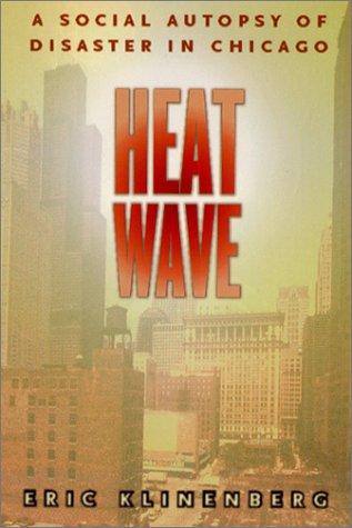 Eric Klinenberg: Heat Wave (Paperback, 2003, University Of Chicago Press)