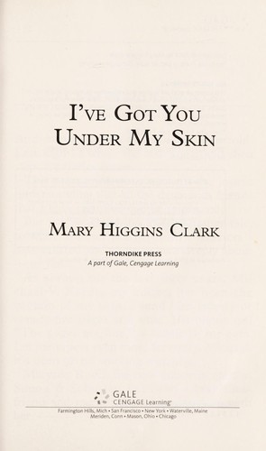 Mary Higgins Clark: I've got you under my skin (2014)