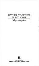 Maya Angelou: Gather Together in My Name (Paperback, Bantam Books)