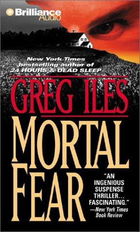 Greg Iles: Mortal Fear (AudiobookFormat, 2002, Brilliance Audio)