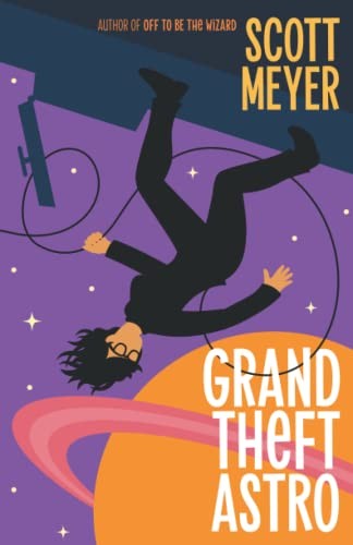 Scott Meyer: Grand Theft Astro (Paperback, Rocket Hat Industries)