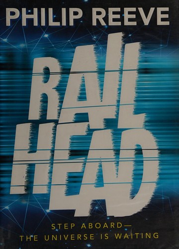 Philip Reeve: Railhead (2015)