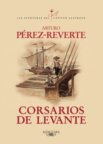 Arturo Pérez-Reverte: Corsarios de Levante (Hardcover, Spanish language, 2007, Alfaguara)