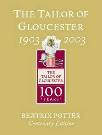 Beatrix Potter: The Tailor of Gloucester (Tailor of Gloucester Centenary) (Hardcover, 2003, Frederick Warne Publishers Ltd)