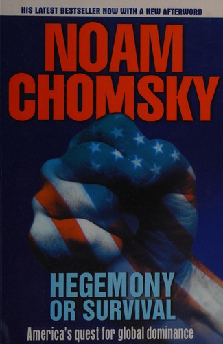 Noam Chomsky: Hegemony or Survival (2004, Allen & Unwin)