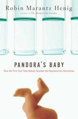 Robin Marantz Henig: Pandora's Baby (2004, Houghton Mifflin)