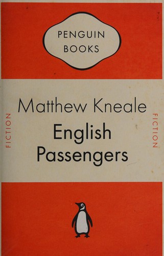 Matthew Kneale: English passengers (2007, Penguin Books)