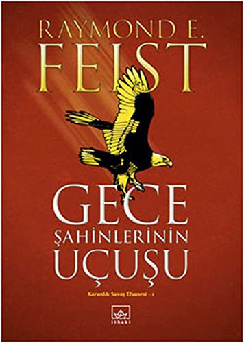 Raymond E. Feist: Gece Sahinlerinin Ucusu - Karanlik Savas Efsanesi 1 (Paperback, 2011, Ithaki Yayinlari)