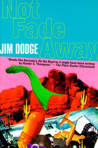 Jim Dodge: Not Fade Away (Paperback, 1998, Grove Press)