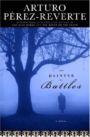 Arturo Pérez-Reverte: The painter of battles (2008, Random House)