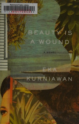 Eka Kurniawan: Beauty is a wound (2015)