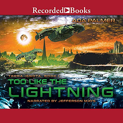 Ada Palmer: Too Like the Lightning (AudiobookFormat, 2016, Recorded Books, Inc. and Blackstone Publishing)