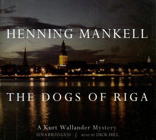 Henning Mankell: he Dogs of Riga (AudiobookFormat, 2006, Blackstone Audiobooks)