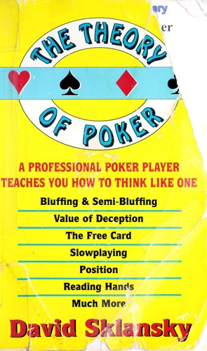 David Sklansky: The theory of poker (Paperback, 1999, Two Plus Two Pub.)