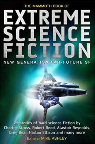 Michael Ashley: The Mammoth Book of Extreme Science Fiction (2010, Robinson)