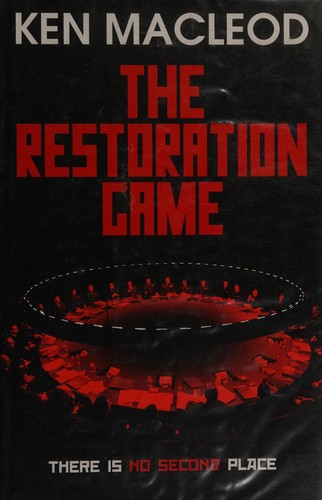 Ken MacLeod: The restoration game (2010, Orbit)