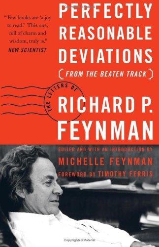 Timothy Ferris, Richard P. Feynman, Michelle Feynman: Perfectly Reasonable Deviations from the Beaten Track (2006, Perseus Books Group)