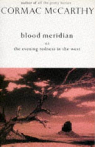 Blood Meridian (Picador Books) (Paperback, 1994, Picador)