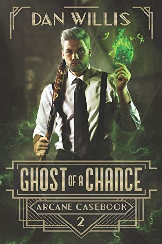 Dan Willis: Ghost of a Chance (Paperback, 2019, Independently published)