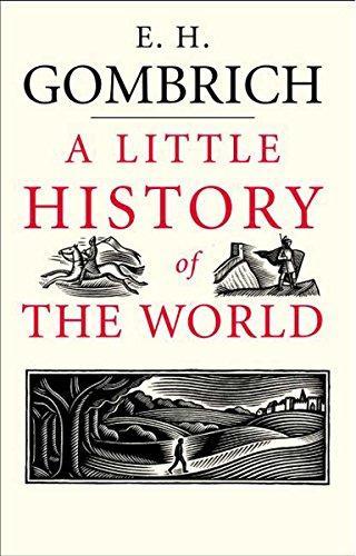 E. H. Gombrich: A Little History of the World (2008)