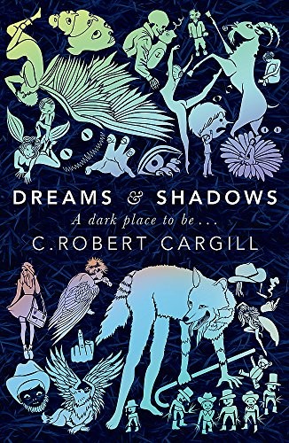 C. Robert Cargill: Dreams and Shadows (Paperback, Orion, Gollancz)