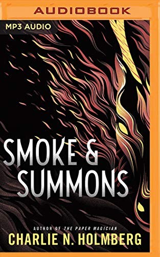 Charlie N. Holmberg, Lauren Ezzo Scott Merriman: Smoke and Summons (AudiobookFormat, 2019, Brilliance Audio)