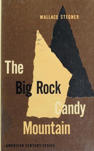 Wallace Stegner: The Big Rock Candy Mountain. (1957, Sagamore Press)