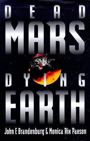 John E. Brandenburg, Monica Rix Paxson: Dead Mars, Dying Earth (Hardcover, 1999, Element Books Ltd)