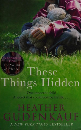 Heather Gudenkauf: These things hidden (2011, Mira)