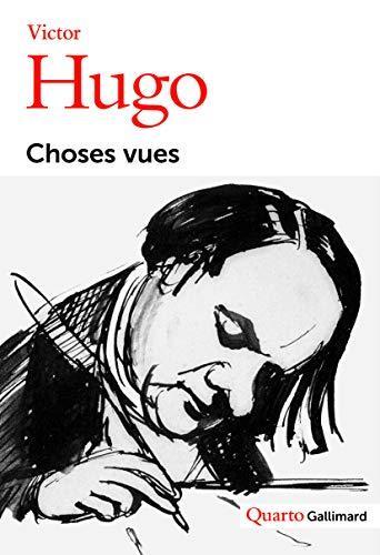 Victor Hugo: Choses vues : souvenirs, journaux, cahiers, 1830-1885 (French language, Éditions Gallimard)