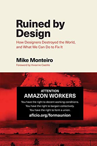 Mike Monteiro: Ruined by Design (Paperback, 2019, Independently published, Independently Published)