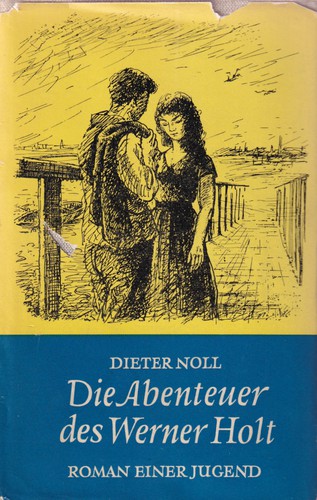 Dieter Noll: Die Abenteuer des Werner Holt (Hardcover, German language, 1962, Aufbau-Verlag)