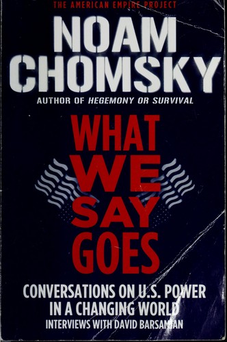 Noam Chomsky, David Barsamian: What we say goes (Paperback, 2007, Metropolitan Books)