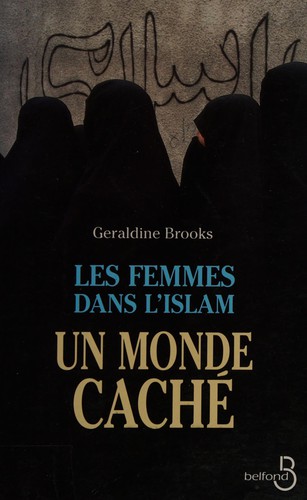 Geraldine Brooks: Les Femmes dans l'Islam (French language, 1995, Belfond)