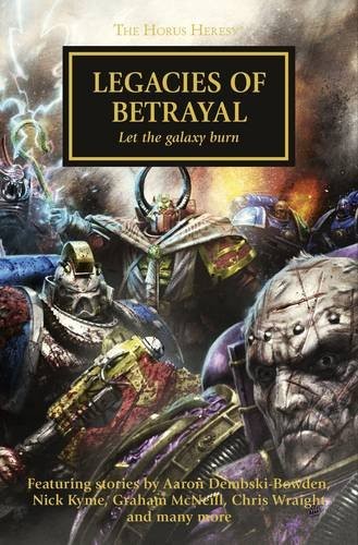 Graham McNeill: Legacies of Betrayal (Horus Heresy) (2015, Games Workshop)