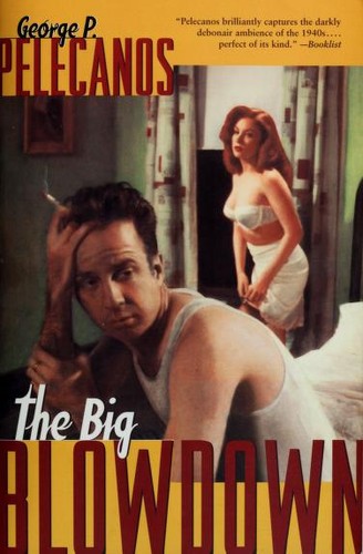 George P. Pelecanos: The big blowdown (Paperback, 1999, St. Martin's Griffin)