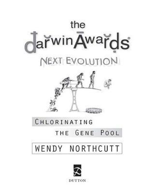 Wendy Northcutt: The Darwin Awards next evolution : chlorinating the gene pool (2008)