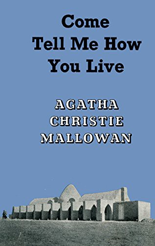 Agatha Christie: Come, Tell Me How You Live (Hardcover, 2016, HarperCollins Publishers Ltd)