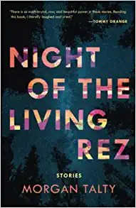 Morgan Talty: Night of the Living Rez (Paperback, 2022, Tin House Books)
