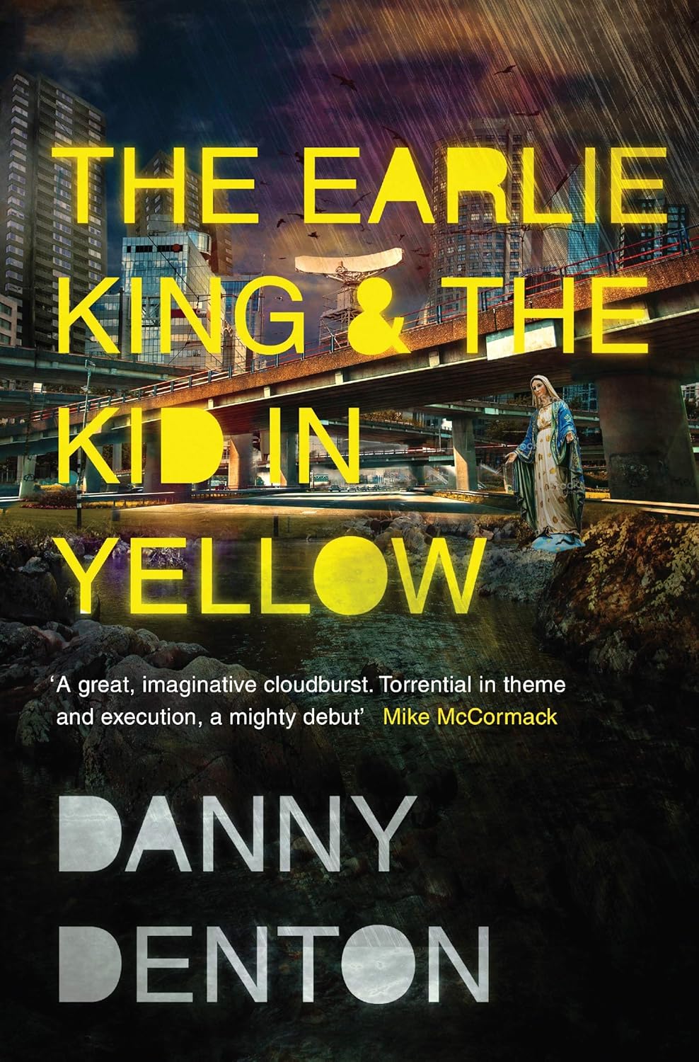 Danny Denton: Earlie King and the Kid in Yellow (2019, Granta Books)